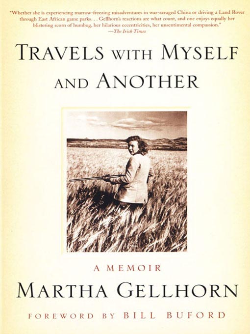 Title details for Travels with Myself and Another by Martha Gellhorn - Available